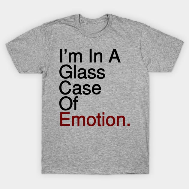 Glass Case of Emotion T-Shirt by fiddleandtwitch